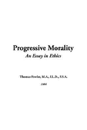 Progressive Morality - Fowler, Thomas