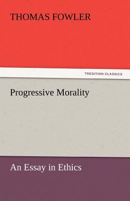 Progressive Morality - Fowler, Thomas