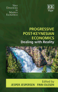 Progressive Post-Keynesian Economics: Dealing with Reality