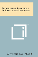 Progressive Practices in Directing Learning
