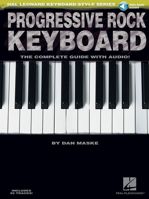 Progressive Rock Keyboard: The Complete Guide - Maske, Dan