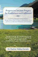 Progressive Solution Prayers for Fruitfulness and Fulfillment: An Effective Approach to Solving Problems Through Different Types of Divine Communicati