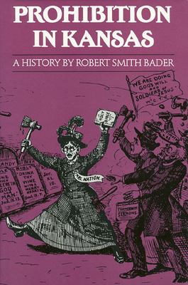 Prohibition in Kansas: A History - Bader, Robert Smith
