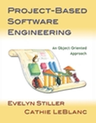 Project-Based Software Engineering: An Object-Oriented Approach - Stiller, Evelyn, and LeBlanc, Cathie