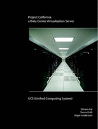 Project California: a Data Center Virtualization Server - UCS (Unified Computing System)