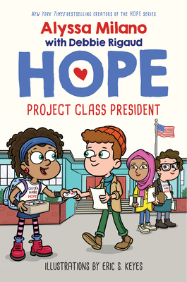 Project Class President (Alyssa Milano's Hope #3): Volume 3 - Milano, Alyssa, and Rigaud, Debbie