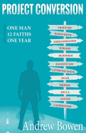 Project Conversion: One Man, 12 Faiths, One Year