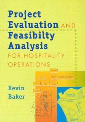 Project Evaluation and Feasibility Analysis for Hospitality Operations - Baker, Kevin