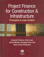 Project Finance for Construction and Infrastructure: Principles and Case Studies