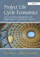 Project Life Cycle Economics: Cost Estimation, Management and Effectiveness in Construction Projects