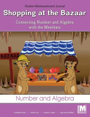 Project M2 Level 2 Unit 3: Shopping at the Bazaar: Connecting Number and Algebra with the Meerkats Scrapbook - Gavin, Katherine, and Casa, Tutita M, and Sheffield, Linda Jensen, Dr.