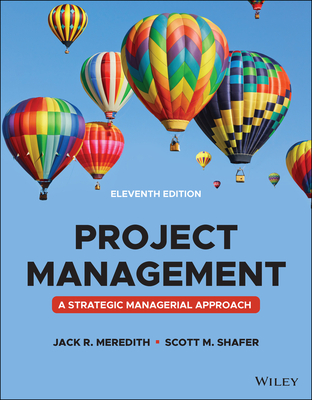 Project Management: A Managerial Approach - Meredith, Jack R, and Shafer, Scott M, and Mantel, Samuel J