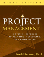 Project Management: A Systems Approach to Planning, Scheduling, and Controlling