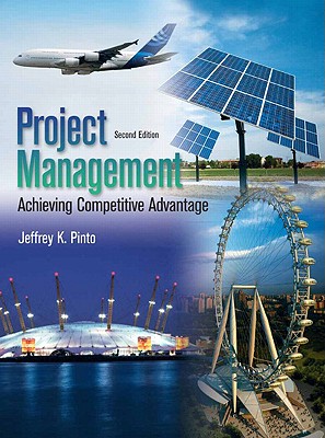 Project Management: Achieving Competitive Advantage - Pinto, Jeffrey K, PhD