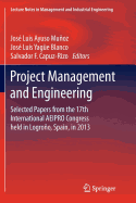 Project Management and Engineering: Selected Papers from the 17th International Aeipro Congress Held in Logroo, Spain, in 2013