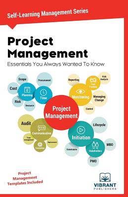 Project Management Essentials You Always Wanted To Know - Vibrant Publishers