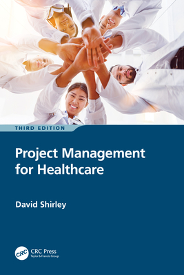 Project Management for Healthcare - Shirley, David