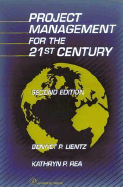 Project Management for the 21st Century - Lientz, Bennet P (Editor), and Rea, Kathryn P (Editor)