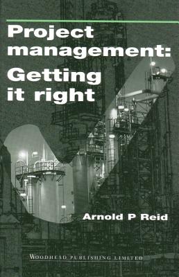 Project Management: Getting It Right: Planning and Cost Manager'S Guide - Reid, A