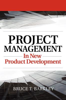Project Management in New Product Development (Updated) - Barkley, Bruce T