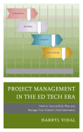 Project Management in the Ed Tech Era: How to Successfully Plan and Manage Your School's Next Innovation