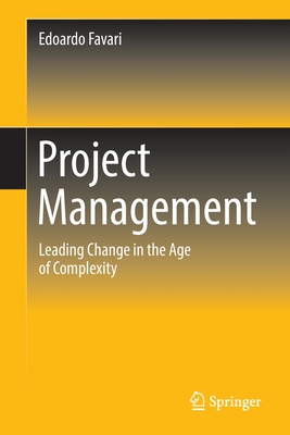 Project Management: Leading Change in the Age of Complexity - Favari, Edoardo