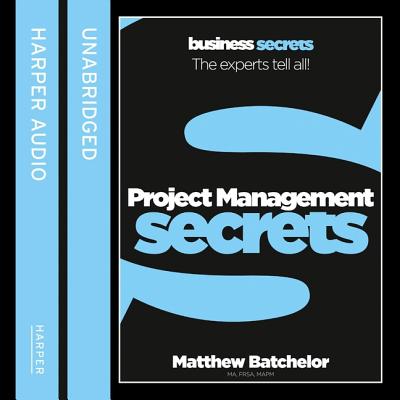 Project Management Secrets - Batchelor, Matthew, and Various Narrators (Read by)
