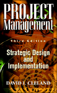 Project Management: Strategic Design and Implementation - Cleland, David I
