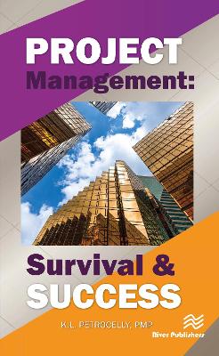 Project Management: Survival and Success - Petrocelly, Kenneth L