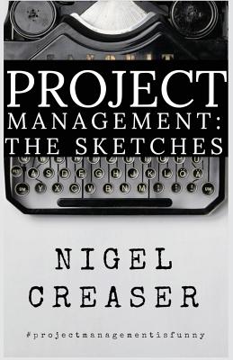Project Management: The Sketches - Creaser, Nigel