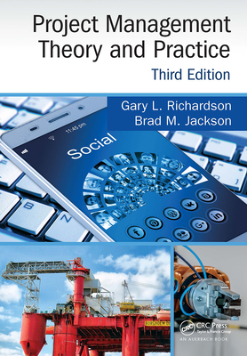 Project Management Theory and Practice, Third Edition - Richardson, Gary L, and Jackson, Brad M