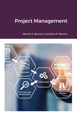 Project Management - Barron, Merrie, and Barron, Andrew