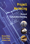 Project Marketing: Beyond Competitive Bidding - Cova, Bernard, and Ghauri, Pervez, and Salle, Robert