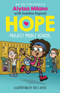 Project Middle School (Alyssa Milano's Hope #1): Volume 1