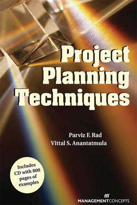 Project Planning Techniques Book (with CD) - Rad, Parvis F, and Anantatmula, Vittal S