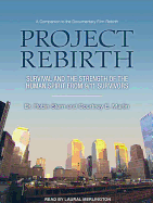 Project Rebirth: Survival and the Strength of the Human Spirit from 9/11 Survivors