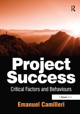 Project Success: Critical Factors and Behaviours - Camilleri, Emanuel