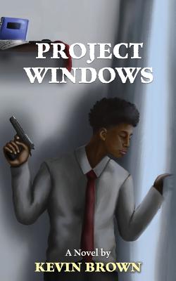 Project Windows - Brown, Kevin
