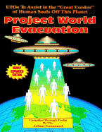 Project World Evacuation: UFOs to Assist in the "Great Exodus" of Human Souls Off This Planet