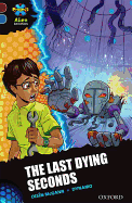 Project X Alien Adventures: Dark Red + Book Band, Oxford Level 19: The Last Dying Seconds