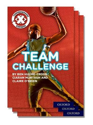 Project X Comprehension Express: Stage 2: Team Challenge Pack of 15 - Hulme-Cross, Benjamin, and Murtagh, Ciaran, and O'Brien, Claire