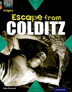 Project X Origins: Grey Book Band, Oxford Level 13: Great Escapes: Escape from Colditz - Penrose, Jane
