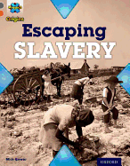 Project X Origins: Grey Book Band, Oxford Level 13: Great Escapes: Escaping Slavery
