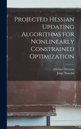 Projected Hessian Updating Algorithms for Nonlinearly Constrained Optimization (Classic Reprint)