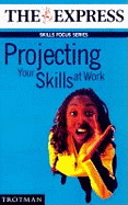 Projecting your skills at work