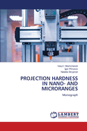 Projection Hardness in Nano- And Microranges