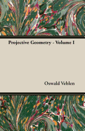 Projective Geometry - Volume I