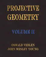 Projective Geometry - Volume II