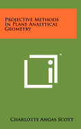 Projective Methods In Plane Analytical Geometry