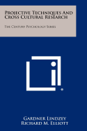 Projective Techniques and Cross Cultural Research: The Century Psychology Series